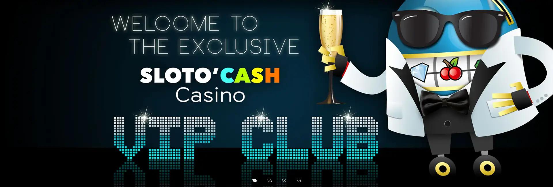 Welcome to the exclusive Sloto'Cash VIP Club
